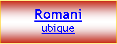 Textfeld: Romani ubique